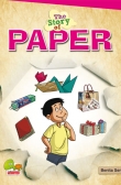 The Story of Paper  (Save paper, save trees. Think smart, reuse it!)