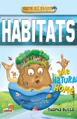 Know all about: Habitats (The Natural Home)