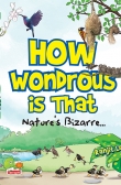 How Wondrous is that: Nature's Bizarre