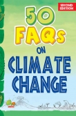 50 FAQs on Climate Change, Second Edition (know all about climate change and do your bit to limit it)