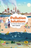 Pollution Solutions: For a Cleaner, Greener Earth