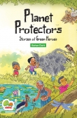 Planet Protectors: Stories of Green Heroes