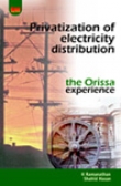 Privatization of electricity distribution: the Orissa experience
